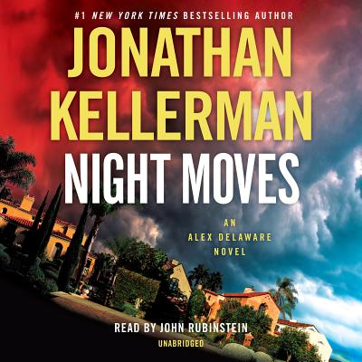 Night Moves: An Alex Delaware Novel By Jonathan Kellerman, John Rubinstein (Read by) Cover Image