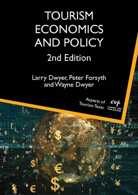Tourism Economics and Policy (Aspects of Tourism Texts #5)