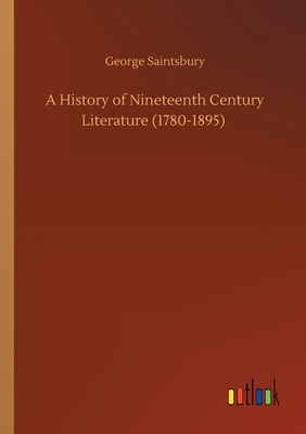 A History of Nineteenth Century Literature (1780-1895) Cover Image