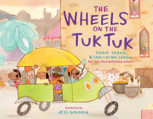 The Wheels on the Tuk Tuk By Kabir Sehgal, Surishtha Sehgal, Jess Golden (Illustrator) Cover Image