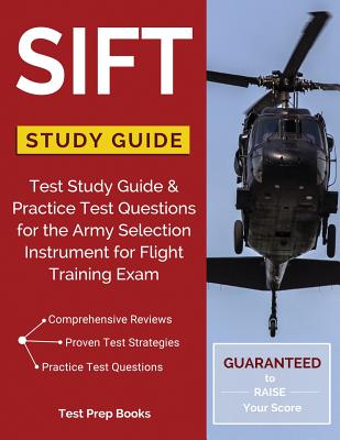 SIFT Study Guide: Test Study Guide & Practice Test Questions for the Army Selection Instrument for Flight Training Exam