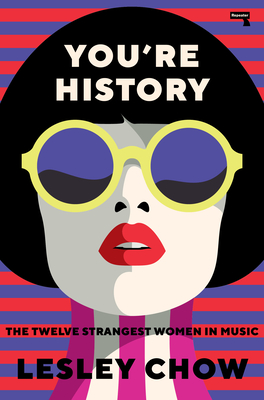 You're History: The Twelve Strangest Women in Music Cover Image