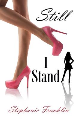 Still I Stand By Stephanie Franklin Cover Image