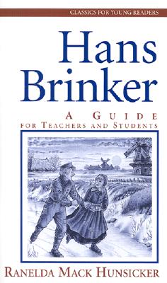 Hans Brinker: A Guide for Teachers and Students (Classics for Young Readers)