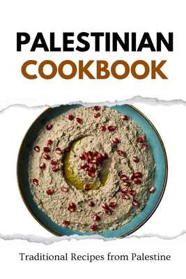 Palestinian Cookbook: Traditional Recipes from Palestine Cover Image