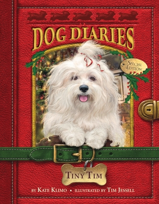 Dog Diaries #11: Tiny Tim (Dog Diaries Special Edition) By Kate Klimo, Tim Jessell (Illustrator) Cover Image