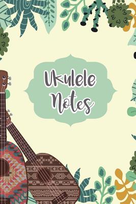 Ukulele Notes: Ukulele Tabs Paper with Guitar Chords 120 Sheets 6 X 9 in By Casa Hawaii Journals Cover Image