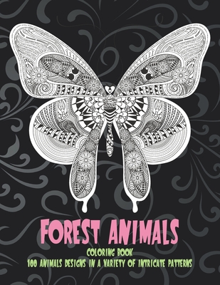 Forest Animals - Coloring Book - 100 Animals designs in a variety of intricate patterns By Thomasin O'Connor Cover Image