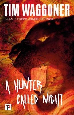 A Hunter Called Night By Tim Waggoner Cover Image