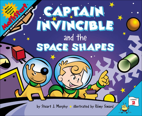 Captain Invincible and the Space Shapes: Three Dimensional Shapes (Mathstart: Level 2 (Prebound))
