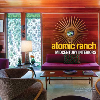 Atomic Ranch: Midcentury Interiors Cover Image