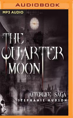 The Quarter Moon (Afterlife Saga #4)