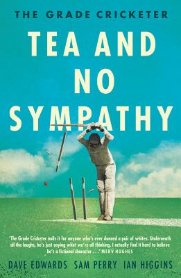 The Grade Cricketer: Tea and No Sympathy Cover Image