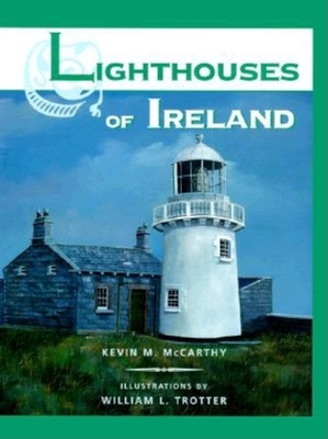Lighthouses of Ireland By Kevin M. McCarthy, William L. Trotter (Illustrator) Cover Image