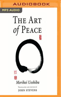 The Art of Peace: Teachings of the Founder of Aikido Cover Image