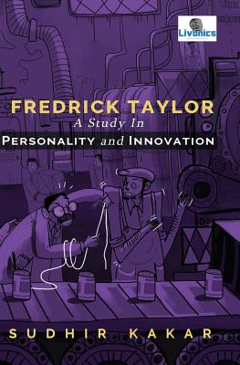 Frederick Taylor: A Study in Personality and Innovation By Sudhir Kakar Cover Image