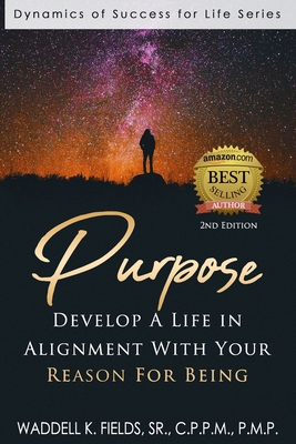 Purpose: Develop a Life in Alignment with Your Reason for Being Cover Image