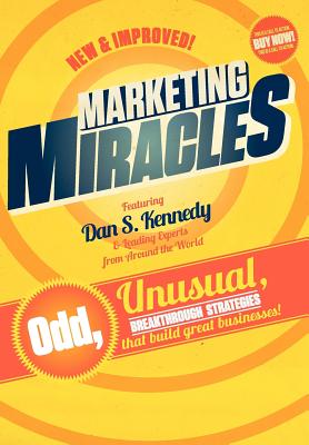 Marketing Miracles By Dan Kennedy, The Leading Experts Cover Image