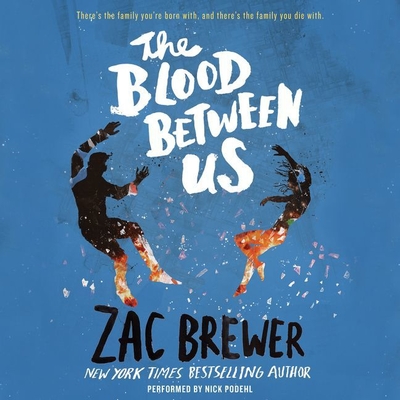 The Blood Between Us Lib/E By Zac Brewer, Nick Podehl (Read by) Cover Image