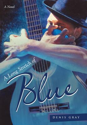 A Long Stretch of Blue By Denis Gray Cover Image