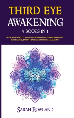 Third Eye Awakening: 5 in 1 Bundle: Open Your Third Eye Chakra, Expand Mind Power, Psychic Awareness, Enhance Psychic Abilities, Pineal Gla Cover Image