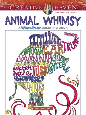 Creative Haven Animal Whimsy: A Wordplay Coloring Book (Adult Coloring) Cover Image