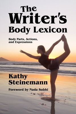 The Writer's Body Lexicon: Body Parts, Actions, and Expressions Cover Image