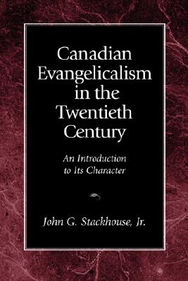 Cover for Canadian Evangelicalism in the Twentieth Century