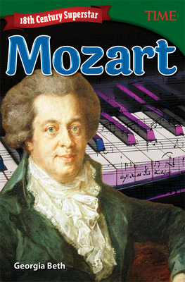 18th Century Superstar: Mozart (TIME®: Informational Text) By Georgia Beth Cover Image