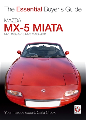 Mazda MX-5 Miata:  Mk1 1989-97 & Mk2 1998-2001 (The Essential Buyer's Guide) Cover Image