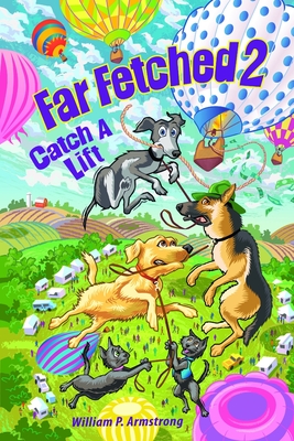 Far Fetched 2: Catch A Lift By William P. Armstrong Cover Image