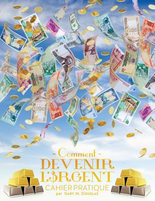 Comment devenir l'argent Cahier pratique - How To Become Money French Cover Image