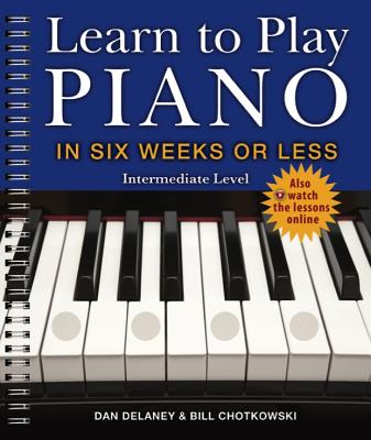 Learn to Play Piano in Six Weeks or Less: Intermediate Level: Volume 2 Cover Image