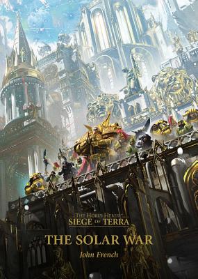 The Solar War (The Horus Heresy: Siege of Terra #1) Cover Image