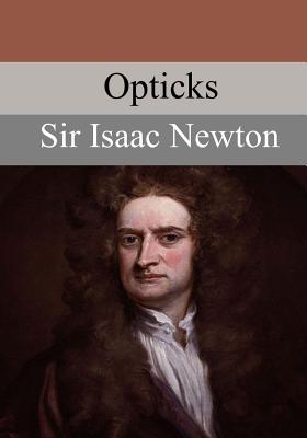 Opticks By Sir Isaac Newton Cover Image
