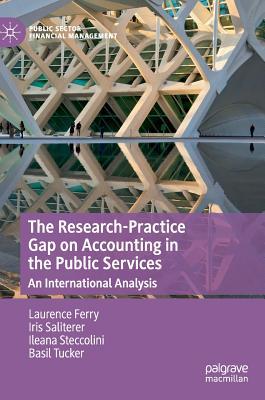 The Research-Practice Gap on Accounting in the Public Services: An International Analysis (Public Sector Financial Management)