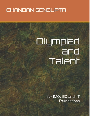 Olympiad and Talent: for IMO, IEO and IIT Foundations (Creative Mathematics #702)