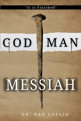 God Man Messiah: It is Finished Cover Image