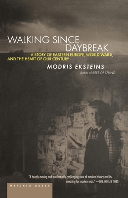 Walking Since Daybreak: A Story of Eastern Europe, World War II, and the Heart of Our Century Cover Image