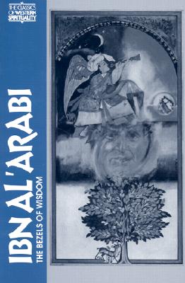 Ibn Al' Arabi: The Bezels of Wisdom (Classics of Western Spirituality) Cover Image