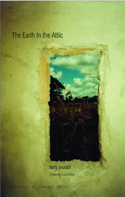 The Earth in the Attic (Yale Series of Younger Poets)