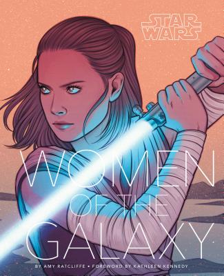 Star Wars: Women of the Galaxy By Amy Ratcliffe Cover Image