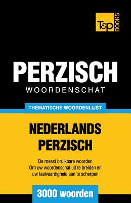 Thematische woordenschat Nederlands-Perzisch - 3000 woorden By Andrey Taranov Cover Image