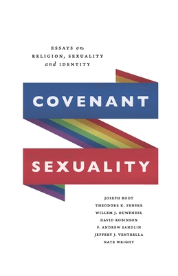 Covenant Sexuality: Essays on Religion, Sexuality, and Identity: Essays on Cover Image