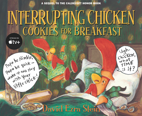 Interrupting Chicken: Cookies for Breakfast By David Ezra Stein, David Ezra Stein (Illustrator) Cover Image