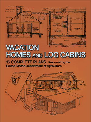 Vacation Homes and Log Cabins By U. S. Dept of Agriculture Cover Image