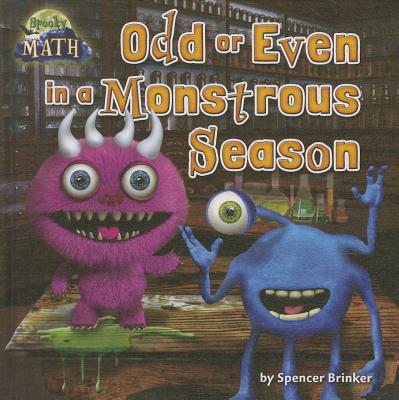 Odd or Even in a Monstrous Season (Spooky Math) By Spencer Brinker Cover Image