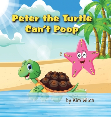 Peter the Turtle Can't Poop: A funny story about protecting the environment (Hardcover) | Buxton Village Books Peter the Turtle Can't Poop: A funny story about protecting the environment (Hardcover) | Buxton Village Books