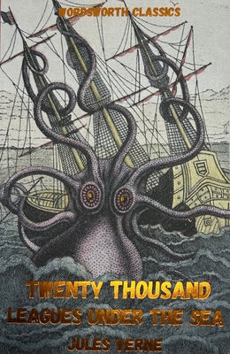 Twenty Thousand Leagues Under the Sea (Wordsworth Classics)