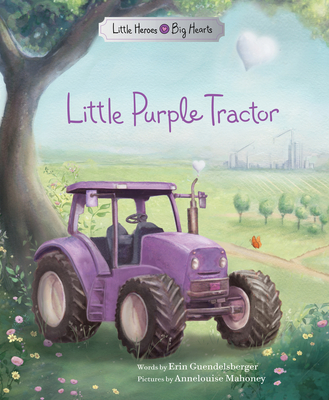 Little Purple Tractor (Little Heroes, Big Hearts)